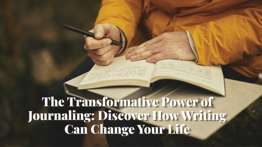 The Transformative Power of Journaling: Discover How Writing Can Change Your Life