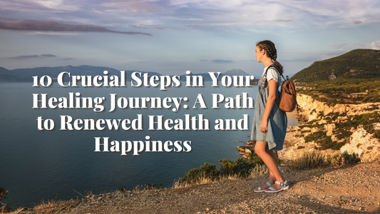10 Crucial Steps in Your Healing Journey: Overcoming Trauma and Finding Inner Peace